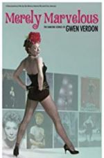 Watch Merely Marvelous: The Dancing Genius of Gwen Verdon Xmovies8