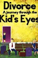 Watch Divorce: A Journey Through the Kids\' Eyes Xmovies8