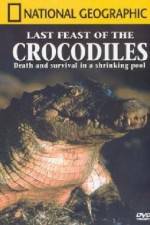 Watch National Geographic: The Last Feast of the Crocodiles Xmovies8