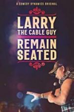 Watch Larry the Cable Guy: Remain Seated Xmovies8