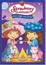 Watch Strawberry Shortcake: Moonlight Mysteries Xmovies8