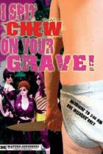 Watch I Spit Chew on Your Grave Xmovies8