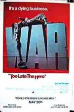 Watch Too Late the Hero Xmovies8