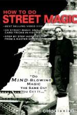 Watch How To Do Street Magic Xmovies8
