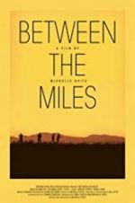 Watch Between the Miles Xmovies8