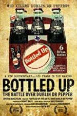 Watch Bottled Up: The Battle Over Dublin Dr Pepper Xmovies8