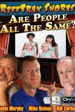 Watch Rifftrax Are All People The Same Xmovies8