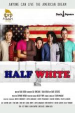 Watch Half White Xmovies8