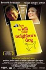 Watch How to Kill Your Neighbor's Dog Xmovies8