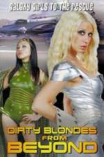 Watch Dirty Blondes from Beyond Xmovies8