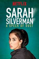 Watch Sarah Silverman: A Speck of Dust Xmovies8