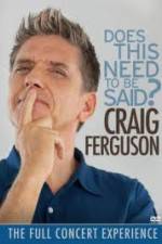 Watch Craig Ferguson Does This Need to Be Said Xmovies8