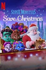 Watch Super Monsters Save Christmas Xmovies8
