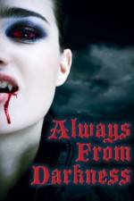 Watch Always from Darkness Xmovies8