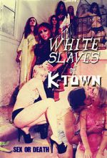Watch White Slaves of K-Town Xmovies8