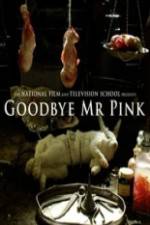Watch Goodbye Mr. Pink Xmovies8