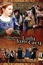 Watch The Forgotten Martyr: Lady Jane Grey Xmovies8