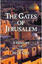 Watch The Gates of Jerusalem A History of the Holy City Xmovies8