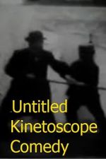 Watch Untitled Kinetoscope Comedy Xmovies8