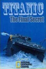 Watch National Geographic Titanic: The Final Secret Xmovies8
