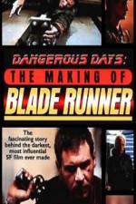 Watch Dangerous Days Making Blade Runner Xmovies8