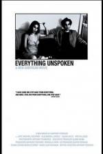 Watch Everything Unspoken Xmovies8