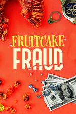 Watch Fruitcake Fraud Xmovies8