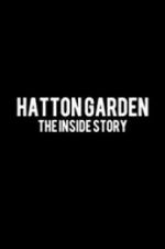Watch Hatton Garden: The Inside Story Xmovies8