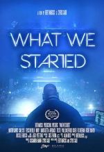 Watch What We Started Xmovies8