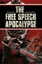 Watch The Free Speech Apocalypse Xmovies8