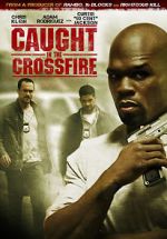 Watch Caught in the Crossfire Xmovies8