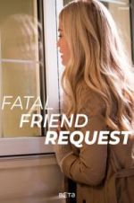 Watch Fatal Friend Request Xmovies8