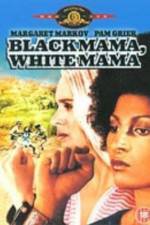 Watch Black Mama White Mama Xmovies8