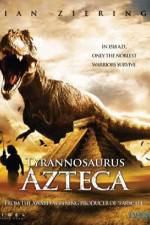 Watch Tyrannosaurus Azteca Xmovies8