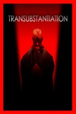 Watch Transubstantiation Xmovies8
