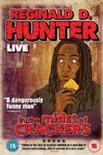 Watch Reginald D Hunter Live In the Midst of Crackers Xmovies8