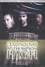 Watch The Haunting at Thompson High Xmovies8