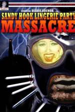 Watch Sandy Hook Lingerie Party Massacre Xmovies8