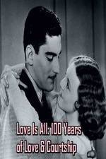 Watch Love Is All: 100 Years of Love & Courtship Xmovies8