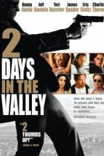 Watch 2 Days in the Valley Xmovies8