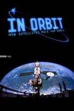 Watch In Orbit: How Satellites Rule Our World Xmovies8