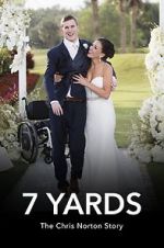 Watch 7 Yards: The Chris Norton Story Xmovies8