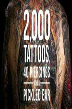 Watch 2000 Tattoos 40 Piercings and a Pickled Ear Xmovies8