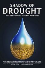 Watch Shadow of Drought: Southern California\'s Looming Water Crisis (Short 2018) Xmovies8