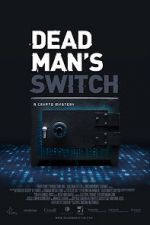 Watch Dead Man\'s Switch: A Crypto Mystery Xmovies8