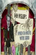 Watch Ian Hislop: When Bankers Were Good Xmovies8