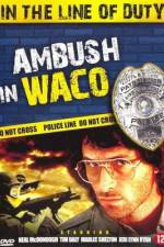 Watch Ambush in Waco In the Line of Duty Xmovies8