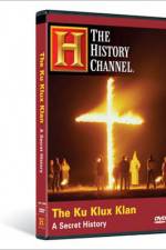 Watch The Ku Klux Klan A Secret History Xmovies8