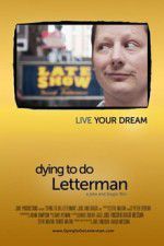Watch Dying to Do Letterman Xmovies8