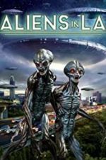 Watch Aliens in LA Xmovies8